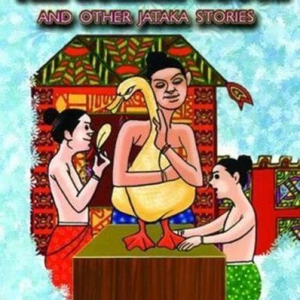 Golden Goose: And Other Jataka Stories