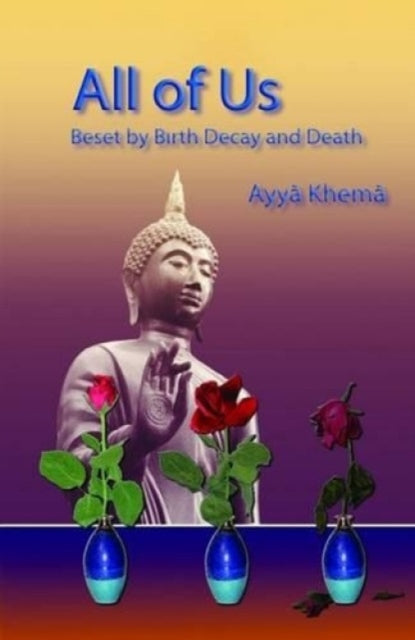 All of Us: Beset by Birth Decay and Death