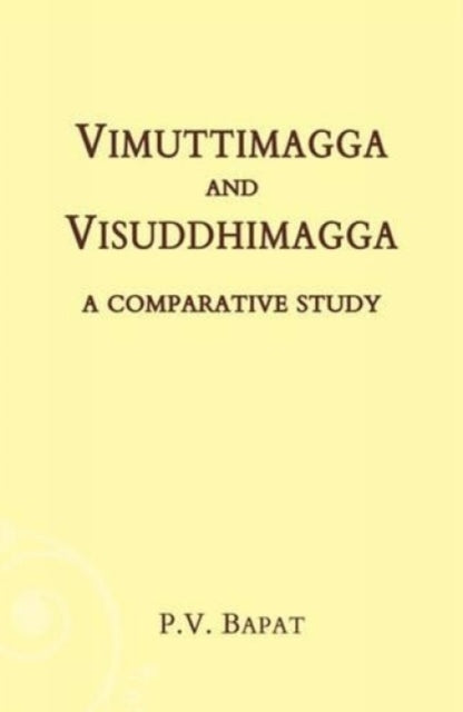 Vimuttimagga and Visuddhimagga: A Comparative Study