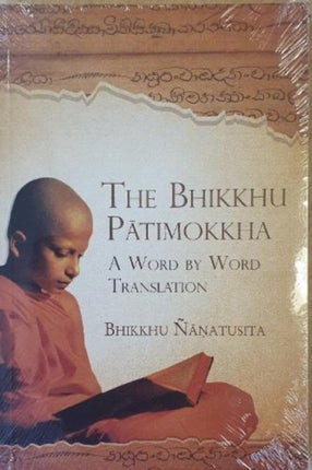 The Bhikkhu Patimokkhkha: A Word by Word Translation