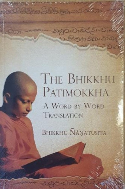 The Bhikkhu Patimokkhkha: A Word by Word Translation