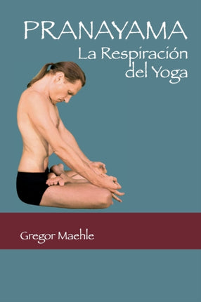 Pranayama: La Respiración del Yoga