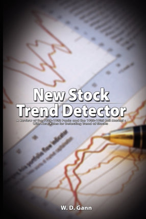 New Stock Trend Detector: A Review of the 1929-1932 Panic and the 1932-1935 Bull Market : With New Rules for Detecting Trend of Stocks