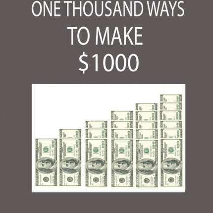 One Thousand Ways to Make $1000