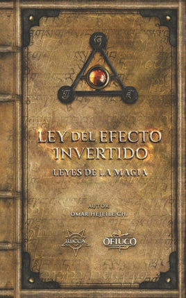 Ley del Efecto Invertido y Ley de Atracción de lo Semejante: Las Leyes de la Magia