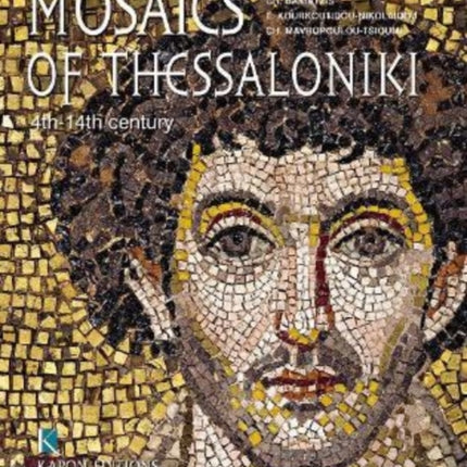 Mosaics of Thessaloniki (English language edition): 4th to 14th Century