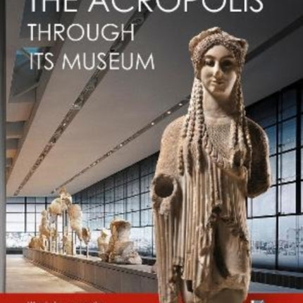 The Acropolis Through its Museum (English language edition)