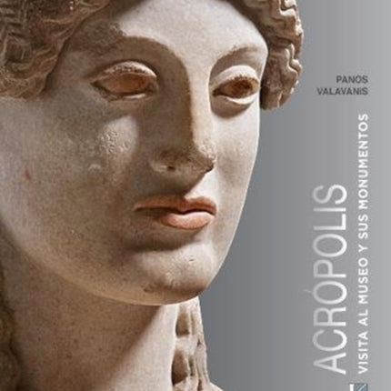 Acropolis (Spanish language edition): Visita al Museo y sus Monumentos