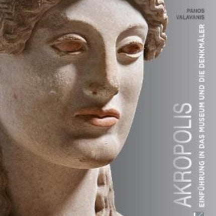 Akropolis (German language edition): Einfuhrung in das Museum und die Denkmäler