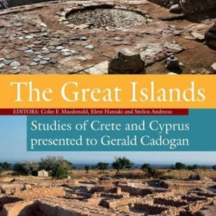 The Great Islands: Studies of Crete and Cyprus presented to Gerald Cadogan