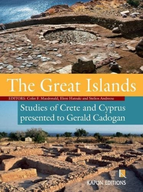 The Great Islands: Studies of Crete and Cyprus presented to Gerald Cadogan