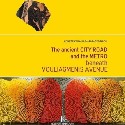 The Ancient City Road and the Metro beneath Vouliagmenis Avenue (English language edition)