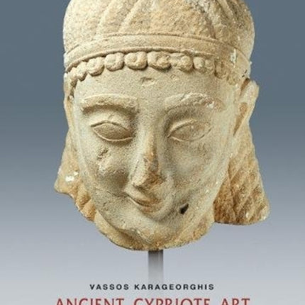 Ancient Cypriot Art in the National Archaeology Museum of Athens (English language edition)