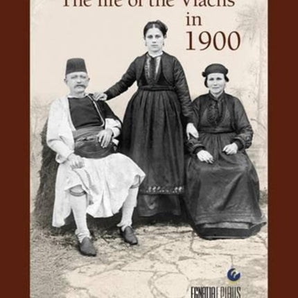 The Life of the Vlachs in 1900 (English language edition)