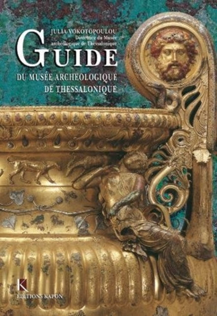 Guide du musée archéologique de Thessalonique: French language edition