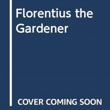 Florentius the Gardener