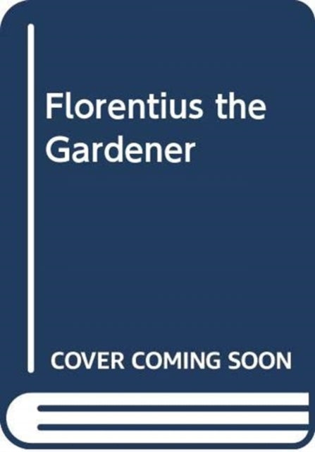 Florentius the Gardener