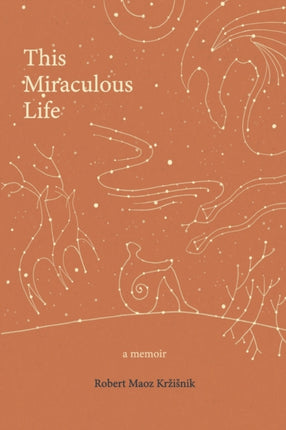This Miraculous Life: a memoir