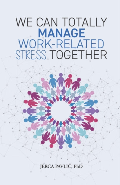 We Can Totally Manage Work-Related Stress Together