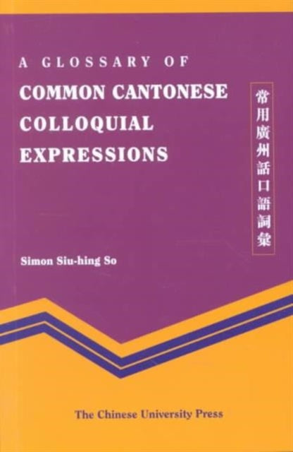 A Glossary of Common Cantonese Colloquial Expressions