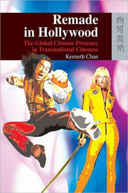 Remade in Hollywood  The Global Chinese Presence
