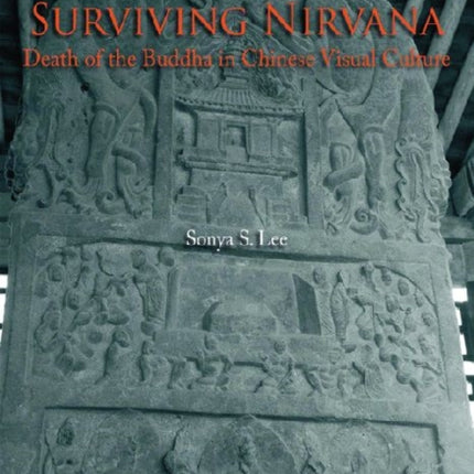 Surviving Nirvana  Death of the Buddha in Chinese