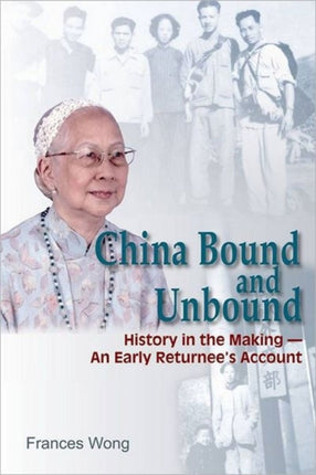 China Bound and Unbound  History in the Makingan