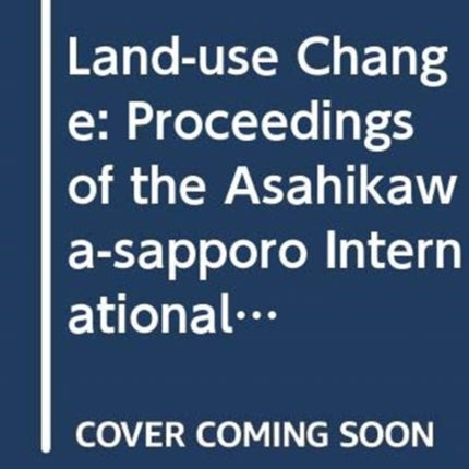 LandUse Change  Proceedings of the AsahikawaSapporo International Symposium