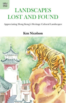 Landscapes Lost and Found  Appreciating Hong