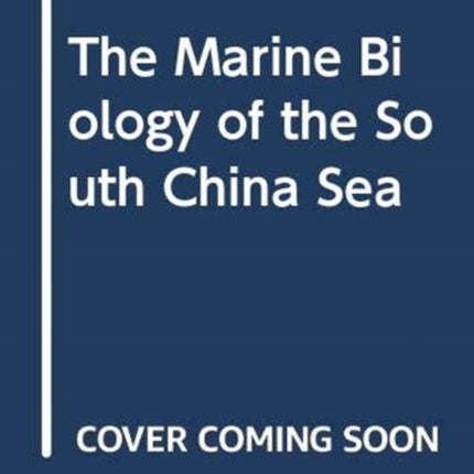 The Marine Biology of the South China Sea