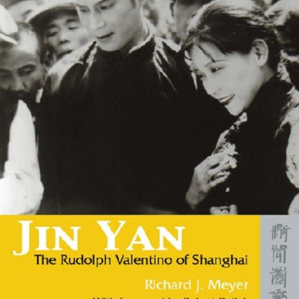 Jin Yan – The Rudolph Valentino of Shanghai