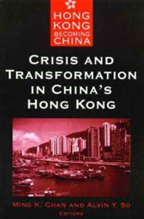 Crisis and Transformation in China′s Hong Kong