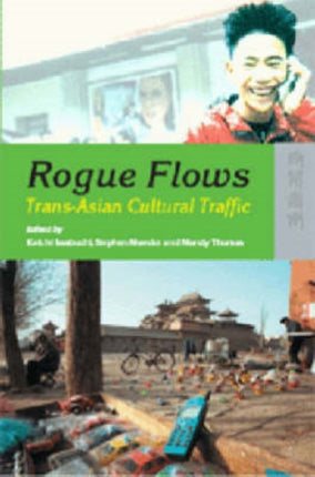 Rogue Flows  TransAsian Cultural Traffic