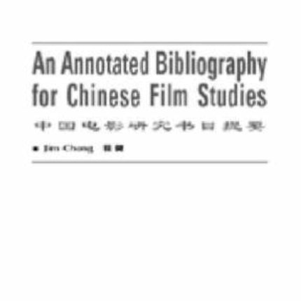 An Annotated Bibliography of Chinese Film Studies
