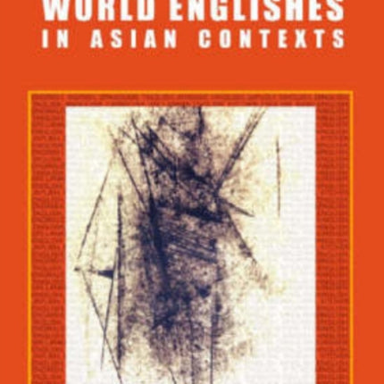 World Englishes in Asian Contexts