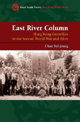 East River Column  Hong Kong Guerrillas in the