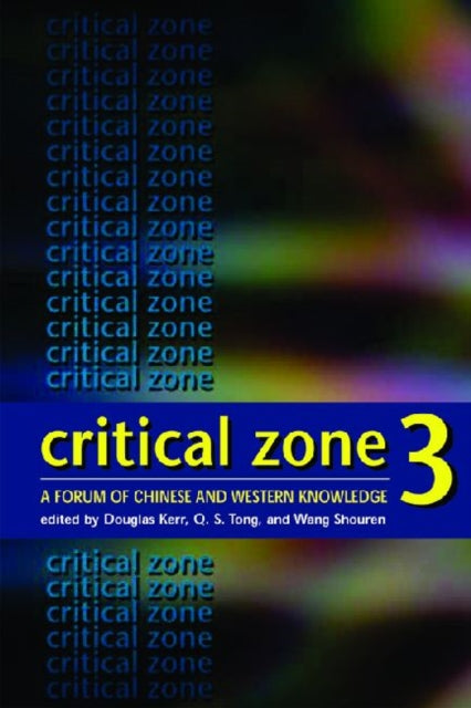 Critical Zone 3  A Forum of Chinese and Western