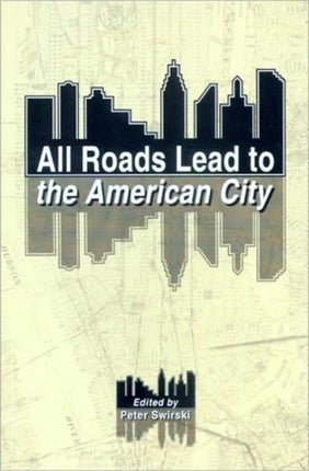 All Roads Lead to the American City