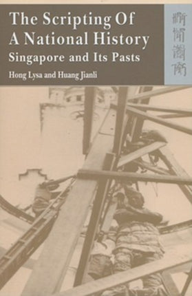 The Scripting of a National History  Singapore