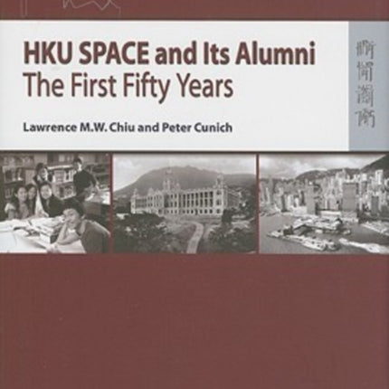HKU SPACE and Its Alumni  The First Fifty Years