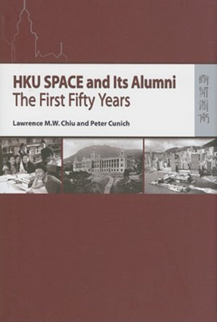 HKU SPACE and Its Alumni  The First Fifty Years