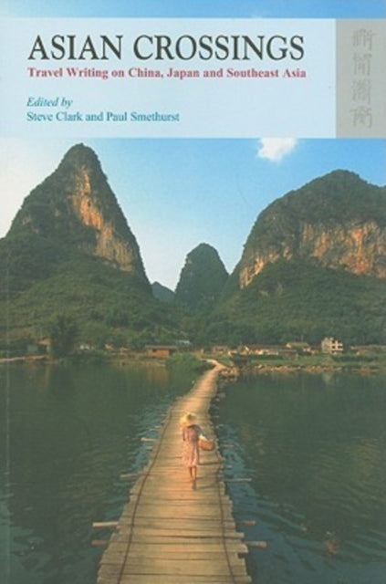 Asian Crossings  Travel Writing on China Japan