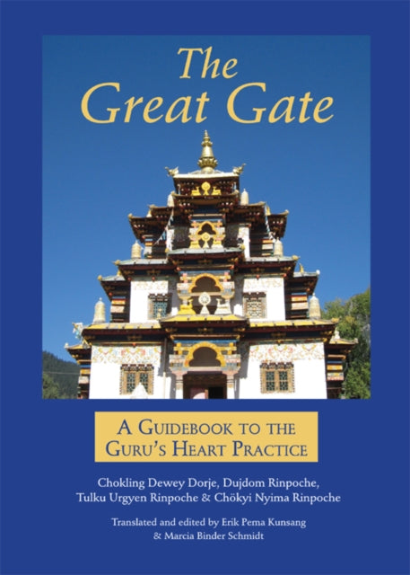 The Great Gate A Guidebook to the Gurus Heart Practice Dispeller of All Obstacles