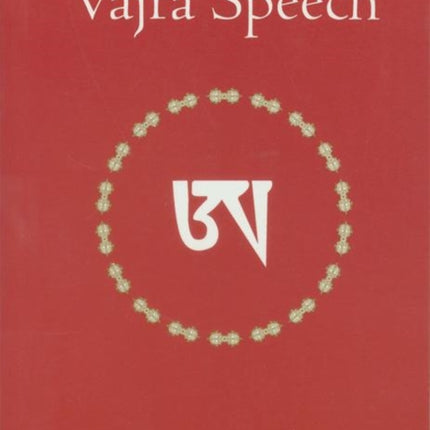 Vajra Speech: A Commentary on The Quintessence of Spiritual Practice, The Direct Instructions of the Great Compassionate One