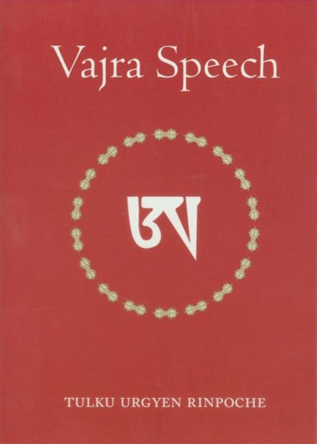 Vajra Speech: A Commentary on The Quintessence of Spiritual Practice, The Direct Instructions of the Great Compassionate One