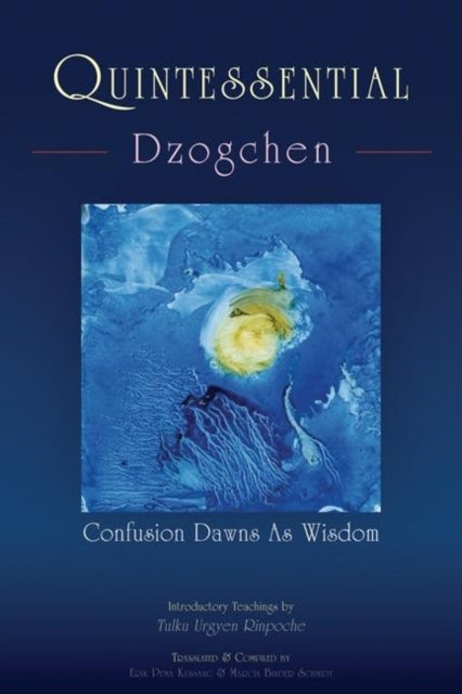 Quintessential Dzogchen: Confusion Dawns as