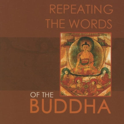 Repeating the Words of the Buddha