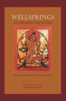Wellsprings of the Great Perfection: The Lives