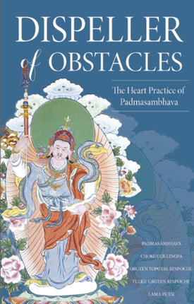 Dispeller of Obstacles: The Heart Practice of Padmasambhava