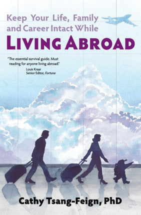 Keep Your Life, Family and Career Intact While Living Abroad: What Every Expat Needs to Know